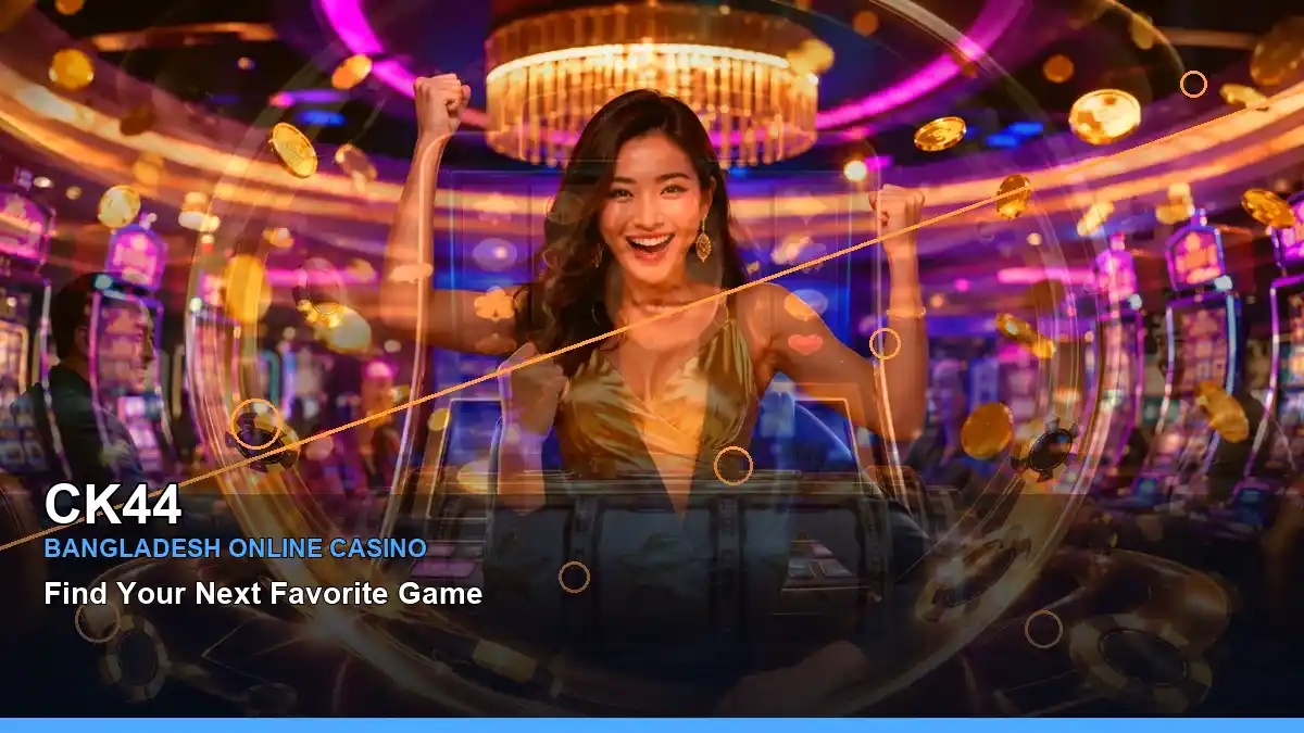 CK44 বাংলাদেশে অনলাইন স্লট ও ক্যাসিনো গেমস | Bangladesh online slots — featured slot view · 8